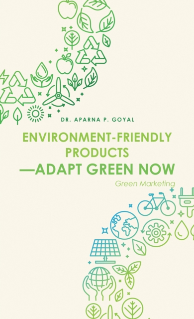 Environment-Friendly Products-Adapt Green Now