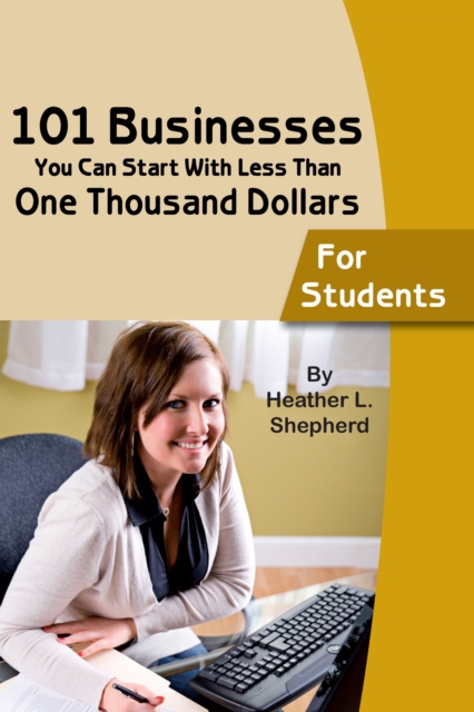 101 businesses You Can Start With Less Than One Thousand Dollars