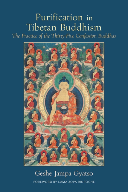 Purification in Tibetan Buddhism : The Practice of the Thirty-Five Confession Buddhas