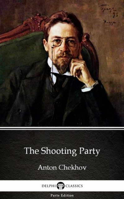 Shooting Party by Anton Chekhov (Illustrated)