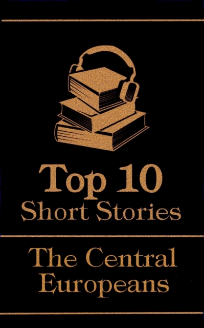 Top 10 Short Stories - The Central Europeans