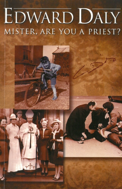Bishop Edward Daly of Derry : Mister, are you a priest?