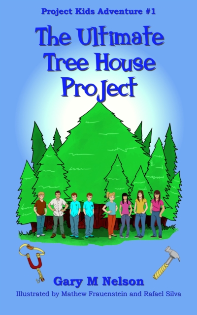 Ultimate Tree House Project: Project Kids Adventure #1 (2nd Edition)