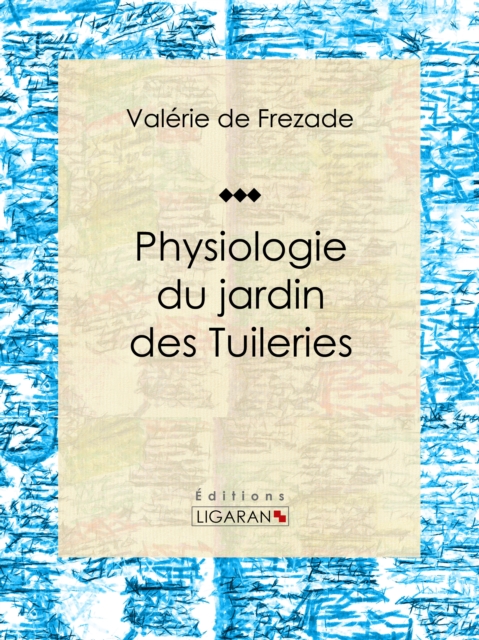 Physiologie du jardin des Tuileries