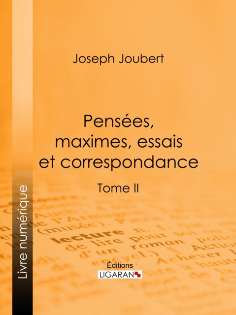 Pensées, maximes, essais et correspondance
