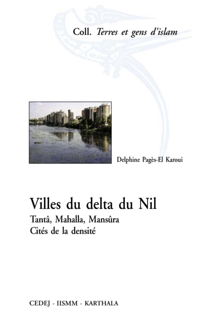 Villes du delta du Nil. Tantâ, Mahalla, Mansûra. Cités de la densité