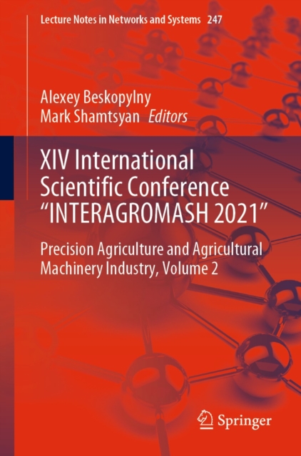 XIV International Scientific Conference "e;INTERAGROMASH 2021"e;