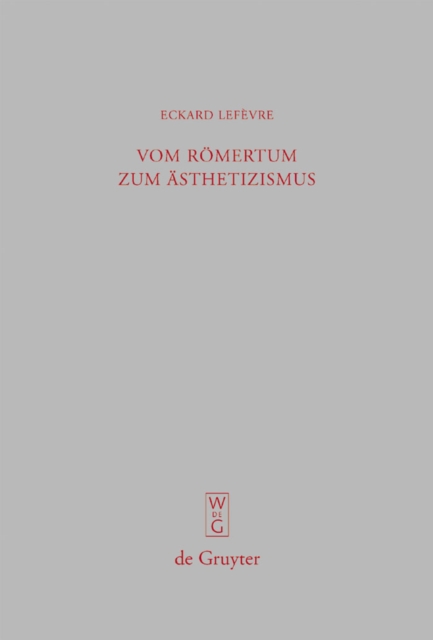 Vom Römertum zum Ästhetizismus