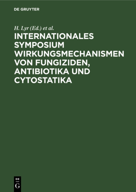 Internationales Symposium Wirkungsmechanismen von Fungiziden, Antibiotika und Cytostatika