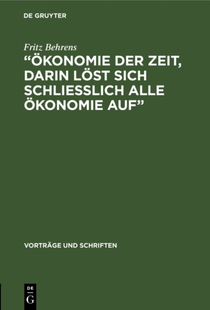  Okonomie der Zeit, darin lost sich schliesslich alle Okonomie Auf&quote;