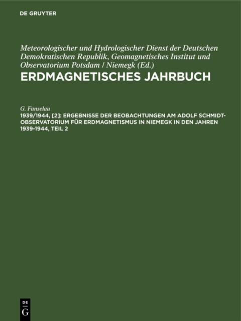 Ergebnisse der Beobachtungen am Adolf Schmidt-Observatorium fur Erdmagnetismus in Niemegk in den Jahren 1939-1944, Teil 2