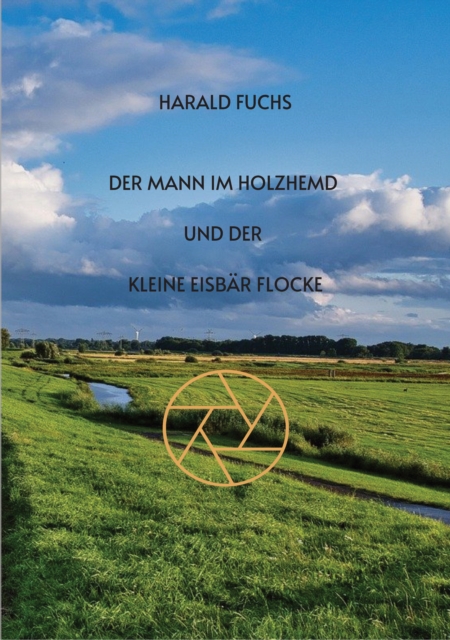 Der Mann im Holzhemd und der kleine Eisbär Flocke