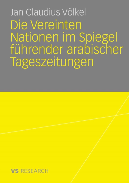 Die Vereinten Nationen im Spiegel führender arabischer Tageszeitungen