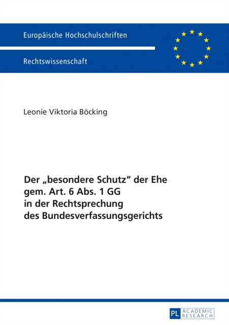 Der «besondere Schutz» der Ehe gem. Art. 6 Abs. 1 GG in der Rechtsprechung des Bundesverfassungsgerichts