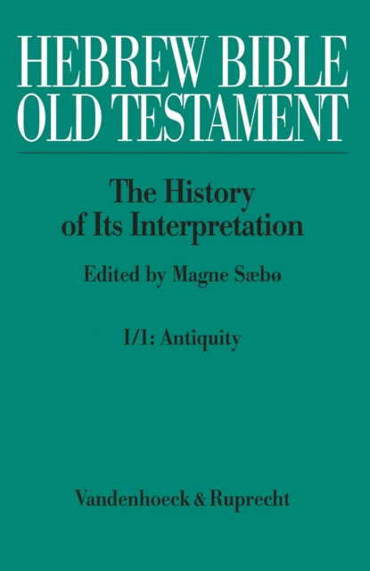 Hebrew Bible / Old Testament. I: From the Beginnings to the Middle Ages (Until 1300). Part 1: Antiquity