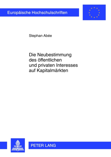 Die Neubestimmung des oeffentlichen und privaten Interesses auf Kapitalmaerkten