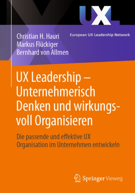 UX Leadership - Unternehmerisch Denken und wirkungsvoll Organisieren