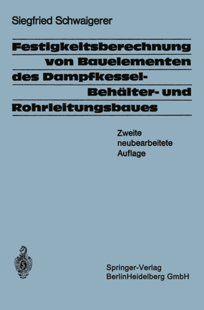 Festigkeitsberechnung von Bauelementen des Dampfkessel-, Behälter- und Rohrleitungsbaues