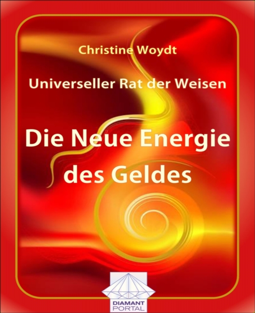 Universeller Rat der Weisen: Die Neue Energie des Geldes