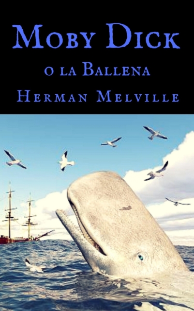 Moby Dick o la Ballena