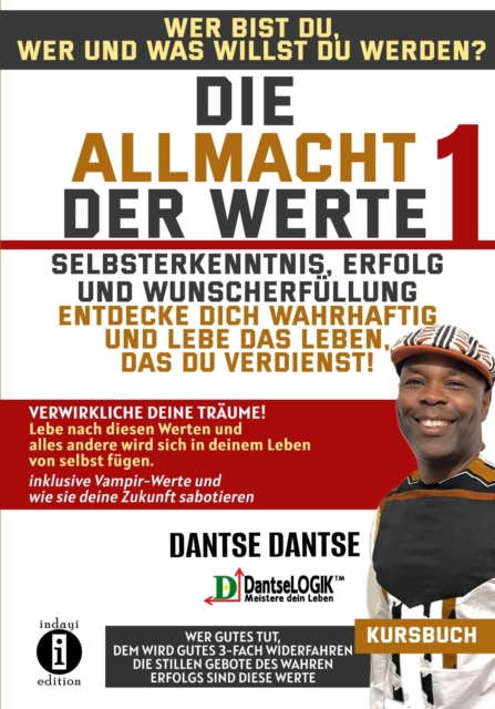 Die Allmacht der Werte 1: Selbsterkenntnis, Erfolg und Wunscherfüllung