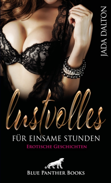 Lustvolles für einsame Stunden | Erotische Geschichten