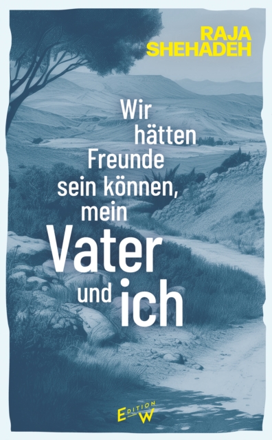 Wir hätten Freunde sein können, mein Vater und ich