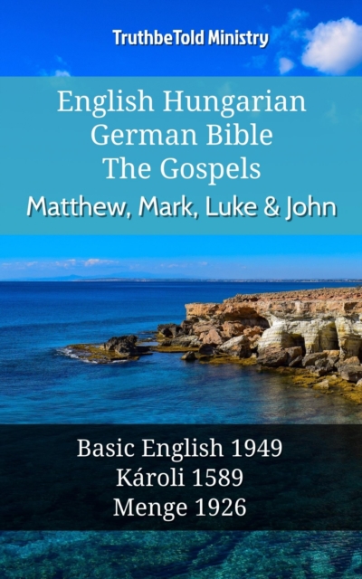 English Hungarian German Bible - The Gospels - Matthew, Mark, Luke & John