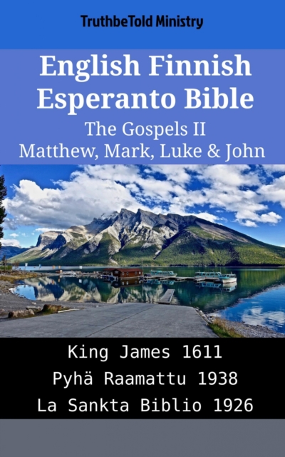 English Finnish Esperanto Bible - The Gospels II - Matthew, Mark, Luke & John