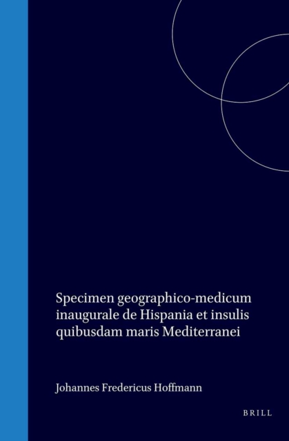 Specimen geographico-medicum inaugurale de Hispania et insulis quibusdam maris Mediterranei