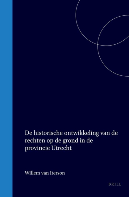 De historische ontwikkeling van de rechten op de grond in de provincie Utrecht