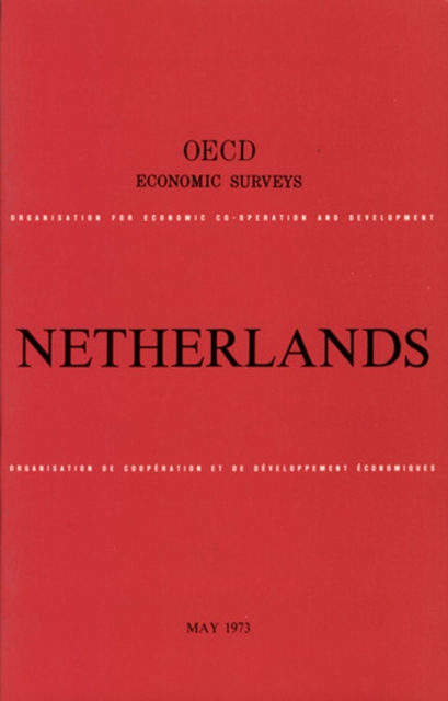 OECD Economic Surveys: Netherlands 1973