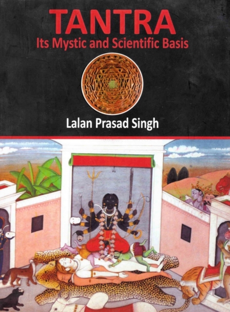 Tantra: Its Mystic and Scientific Basis