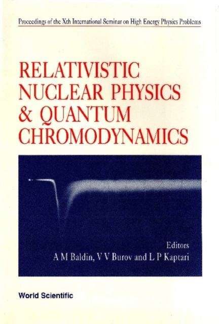 Relativistic Nuclear Physics And Quantum Chromodynamics - Proceedings Of Xth International Seminar On High Energy Physics Problems