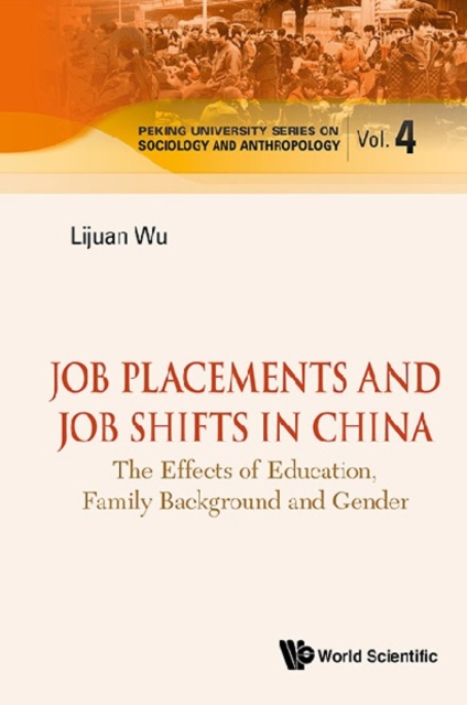 Job Placements And Job Shifts In China: The Effects Of Education, Family Background And Gender