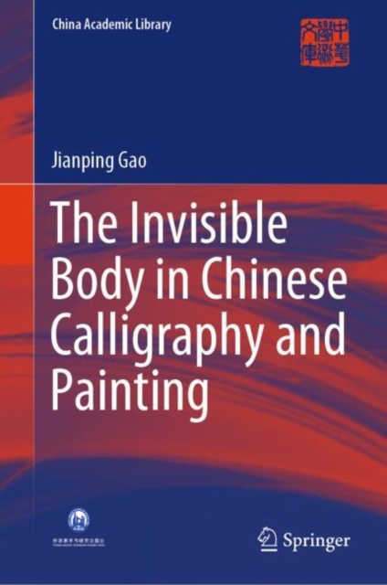 Invisible Body in Chinese Calligraphy and Painting