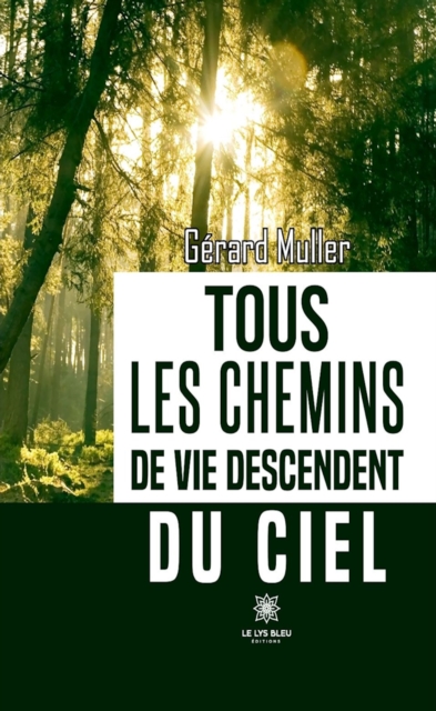 Tous les chemins de vie descendent du ciel