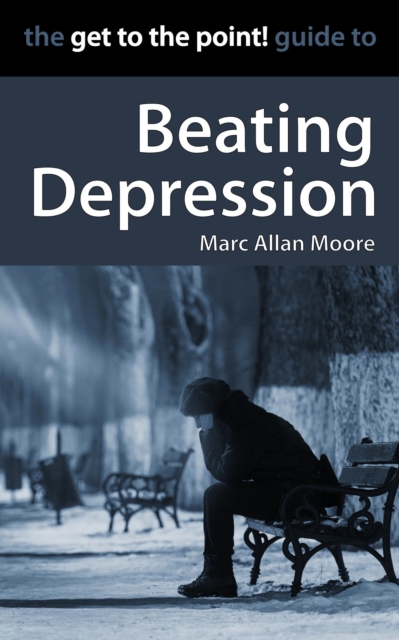 Get to the Point! Guide to Beating Depression