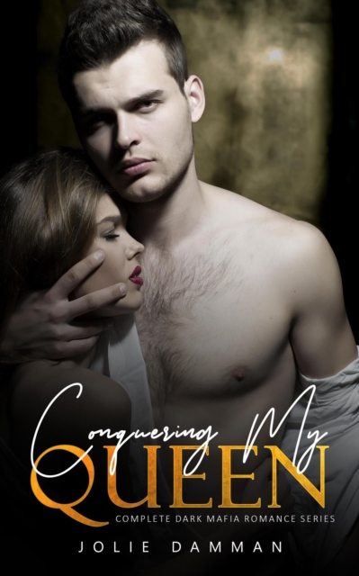 Conquering my Queen - Complete Dark Mafia Romance Series