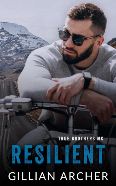 Resilient: A True Brothers MC Novel