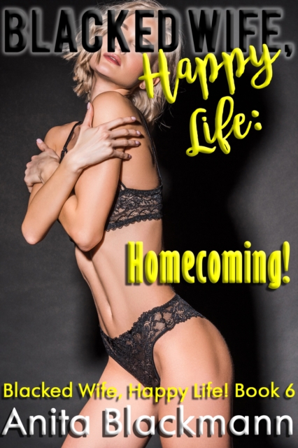 Blacked Wife, Happy Life: Homecoming!
