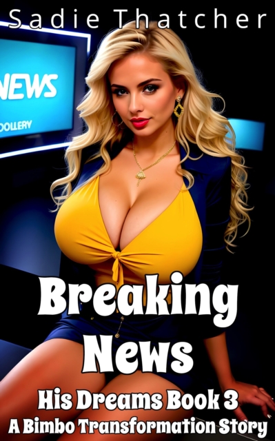 Breaking News: A Bimbo Transformation Story