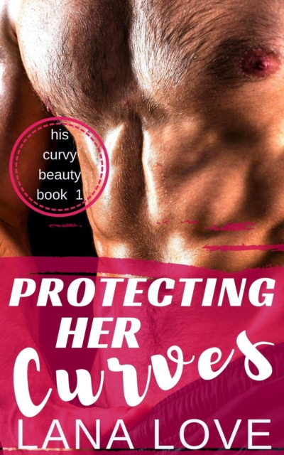 Protecting Her Curves: A BBW & Military Short Romance