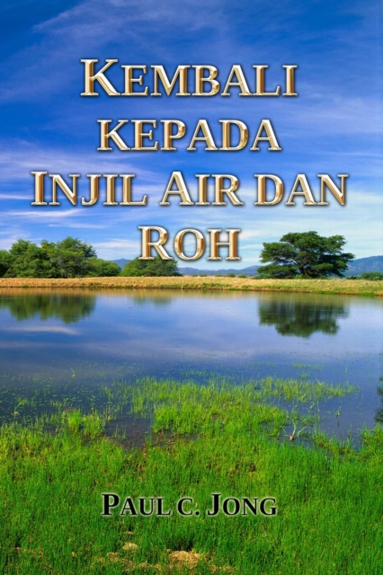 Kembali kepada Injil air dan Roh