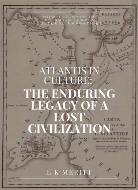 Atlantis in Culture: The Enduring Legacy of a Lost Civilization: How the Myth of Atlantis Shapes Cultural Narratives
