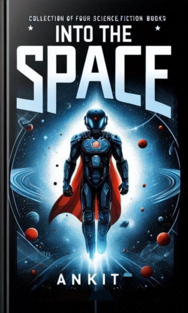 Into the Space: Collection of Four Science Fiction Books