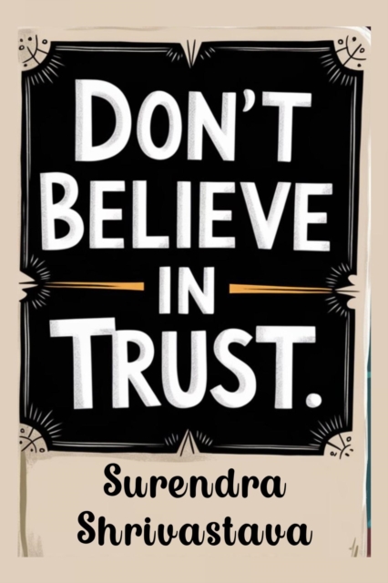 Don't Believe in Trust