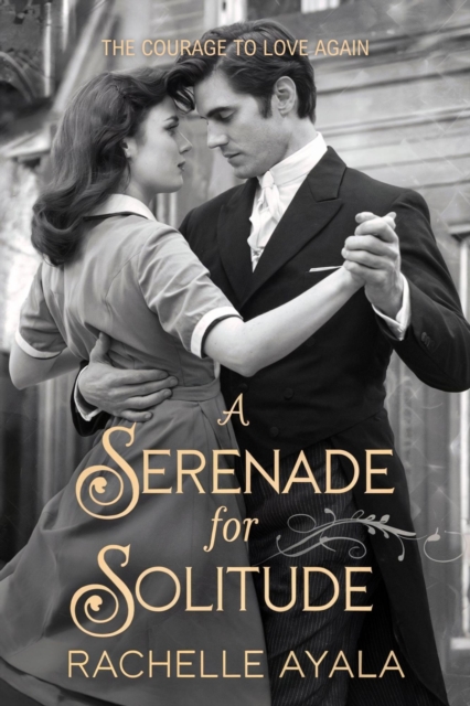 Serenade for Solitude: The Courage to Love Again