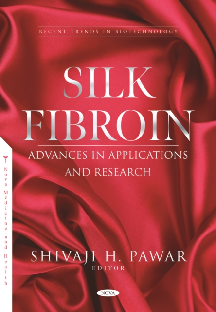 Silk Fibroin: Advances in Applications and Research