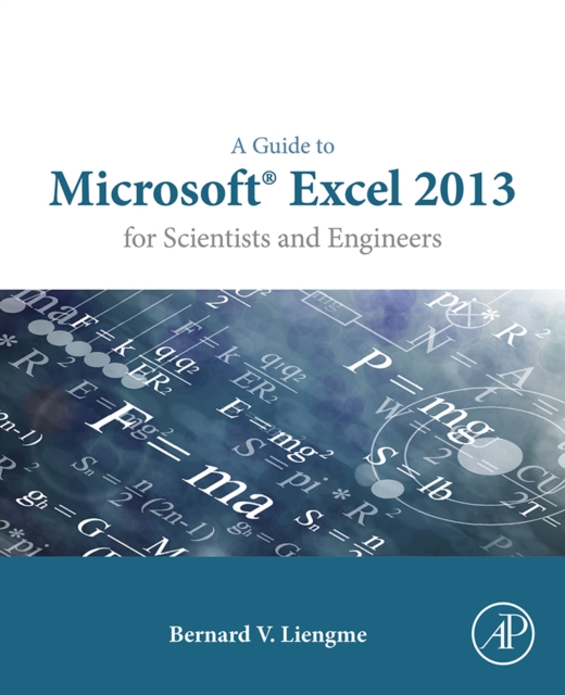 Guide to Microsoft Excel 2013 for Scientists and Engineers